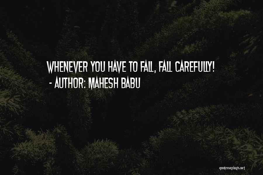 Mahesh Babu Quotes: Whenever You Have To Fall, Fall Carefully!