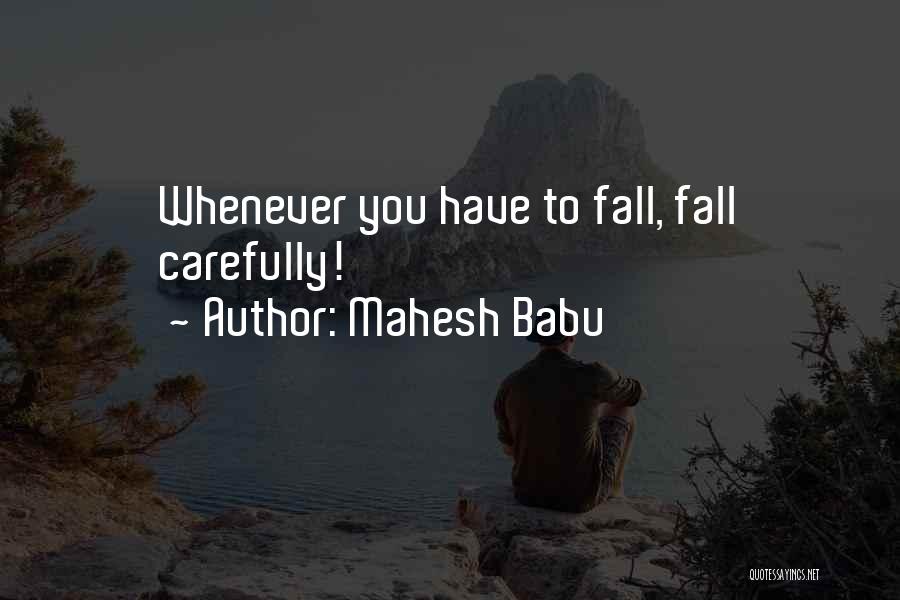 Mahesh Babu Quotes: Whenever You Have To Fall, Fall Carefully!