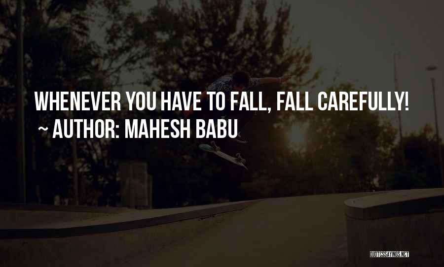 Mahesh Babu Quotes: Whenever You Have To Fall, Fall Carefully!