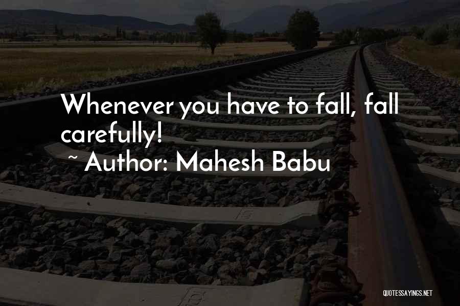 Mahesh Babu Quotes: Whenever You Have To Fall, Fall Carefully!