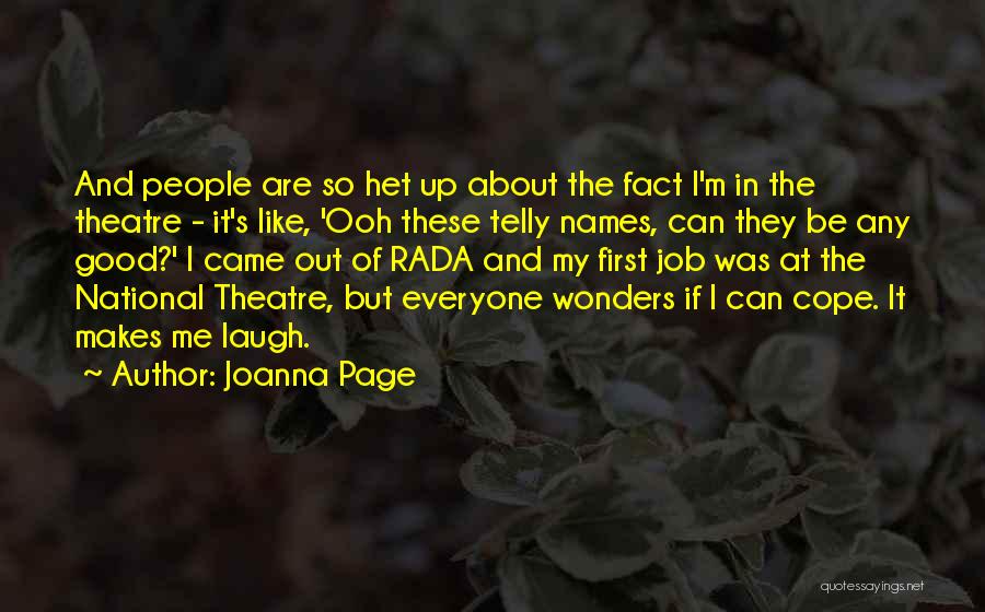 Joanna Page Quotes: And People Are So Het Up About The Fact I'm In The Theatre - It's Like, 'ooh These Telly Names,