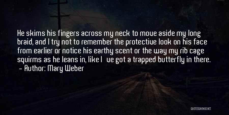 Mary Weber Quotes: He Skims His Fingers Across My Neck To Move Aside My Long Braid, And I Try Not To Remember The