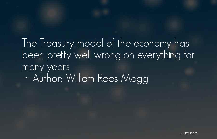 William Rees-Mogg Quotes: The Treasury Model Of The Economy Has Been Pretty Well Wrong On Everything For Many Years