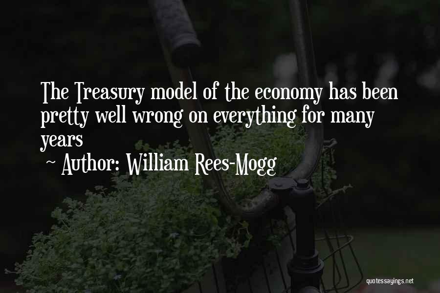William Rees-Mogg Quotes: The Treasury Model Of The Economy Has Been Pretty Well Wrong On Everything For Many Years