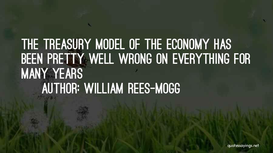 William Rees-Mogg Quotes: The Treasury Model Of The Economy Has Been Pretty Well Wrong On Everything For Many Years