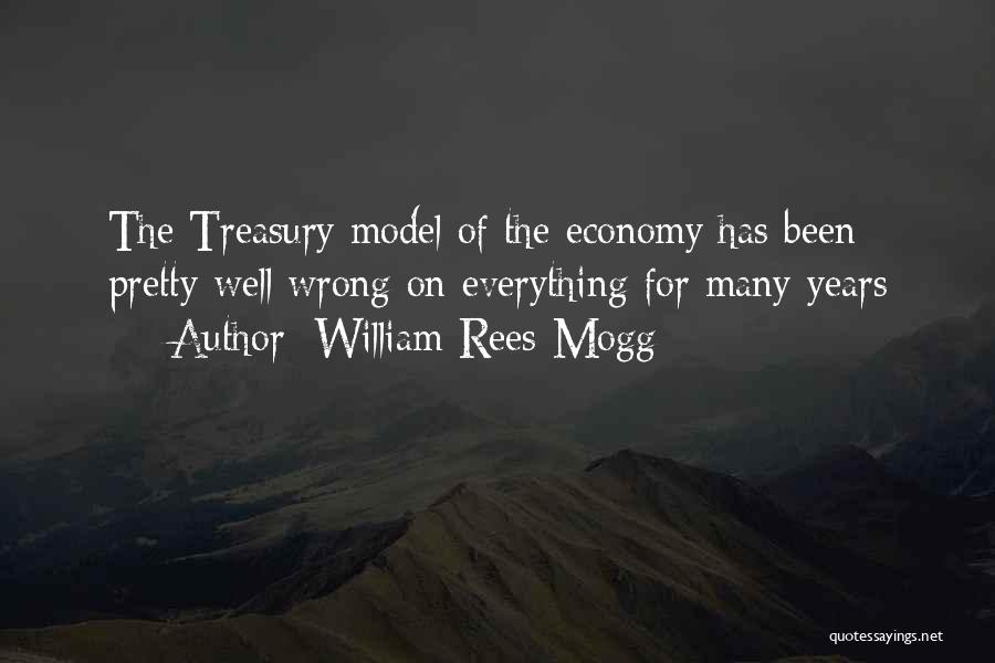 William Rees-Mogg Quotes: The Treasury Model Of The Economy Has Been Pretty Well Wrong On Everything For Many Years