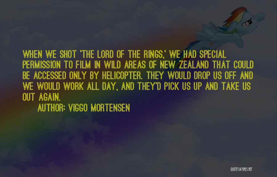 Viggo Mortensen Quotes: When We Shot 'the Lord Of The Rings,' We Had Special Permission To Film In Wild Areas Of New Zealand