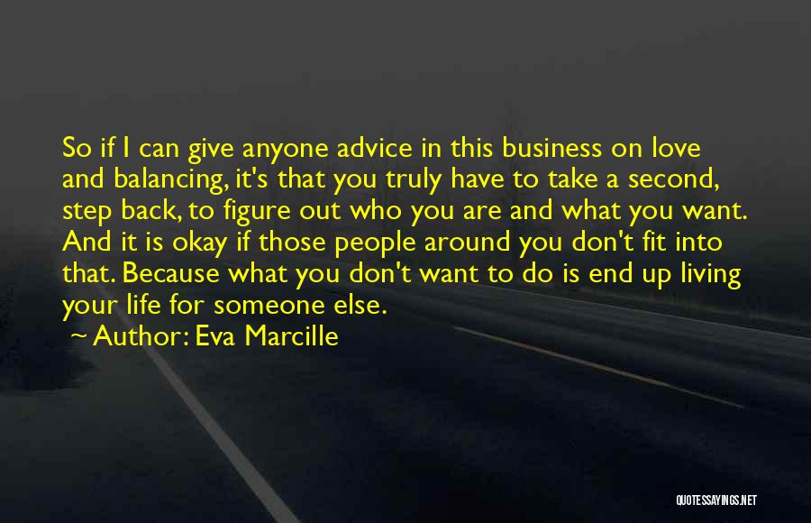 Eva Marcille Quotes: So If I Can Give Anyone Advice In This Business On Love And Balancing, It's That You Truly Have To