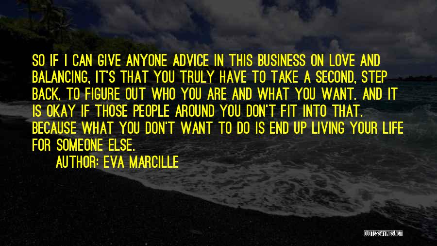 Eva Marcille Quotes: So If I Can Give Anyone Advice In This Business On Love And Balancing, It's That You Truly Have To