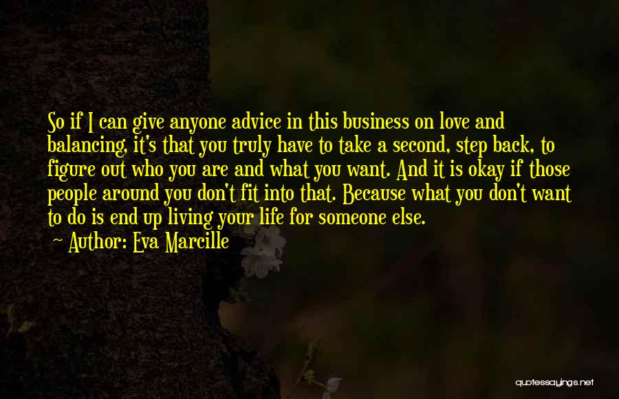 Eva Marcille Quotes: So If I Can Give Anyone Advice In This Business On Love And Balancing, It's That You Truly Have To