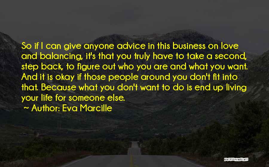 Eva Marcille Quotes: So If I Can Give Anyone Advice In This Business On Love And Balancing, It's That You Truly Have To