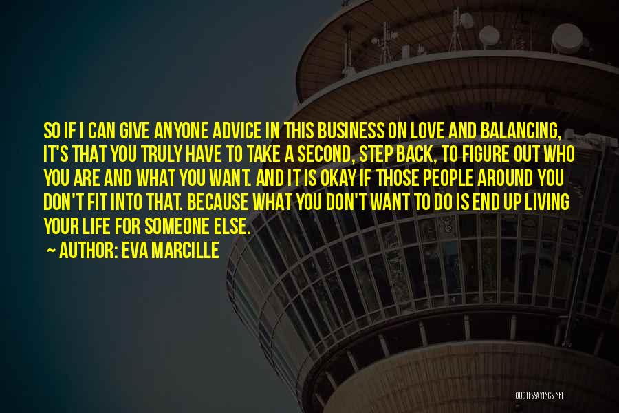 Eva Marcille Quotes: So If I Can Give Anyone Advice In This Business On Love And Balancing, It's That You Truly Have To