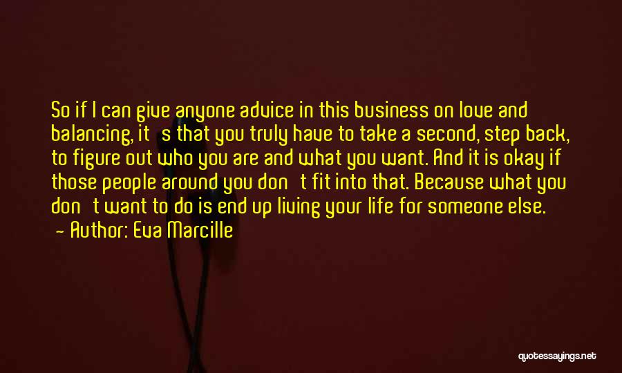 Eva Marcille Quotes: So If I Can Give Anyone Advice In This Business On Love And Balancing, It's That You Truly Have To