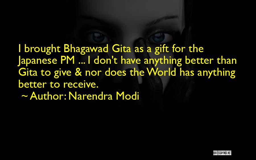 Narendra Modi Quotes: I Brought Bhagawad Gita As A Gift For The Japanese Pm ... I Don't Have Anything Better Than Gita To