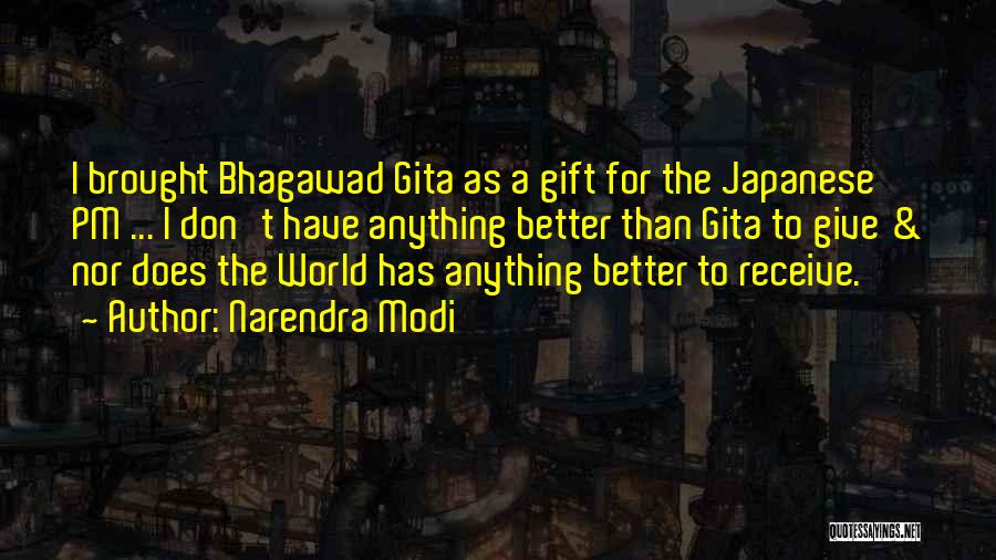 Narendra Modi Quotes: I Brought Bhagawad Gita As A Gift For The Japanese Pm ... I Don't Have Anything Better Than Gita To