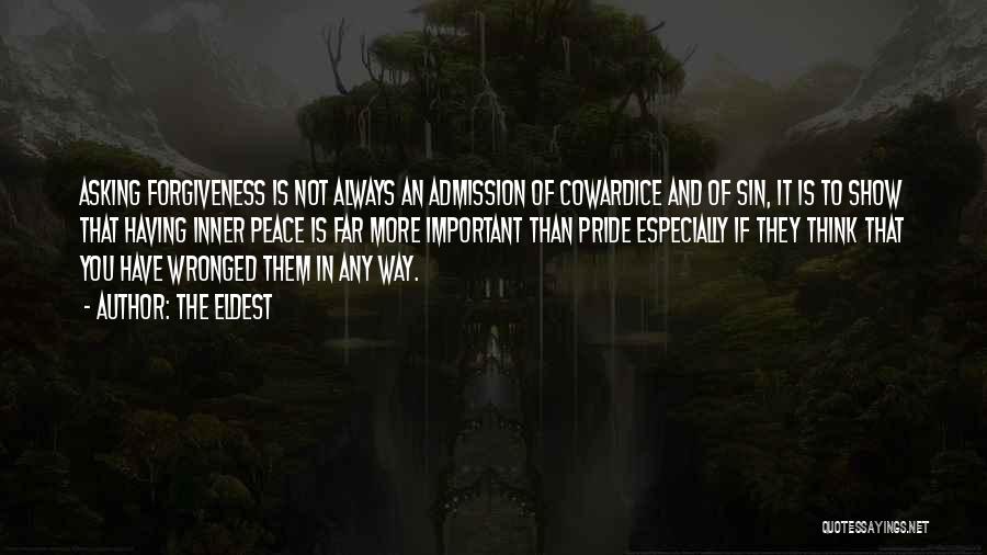 The Eldest Quotes: Asking Forgiveness Is Not Always An Admission Of Cowardice And Of Sin, It Is To Show That Having Inner Peace