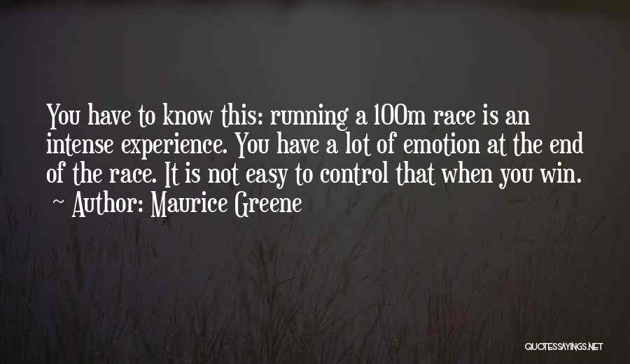 100m Running Quotes By Maurice Greene
