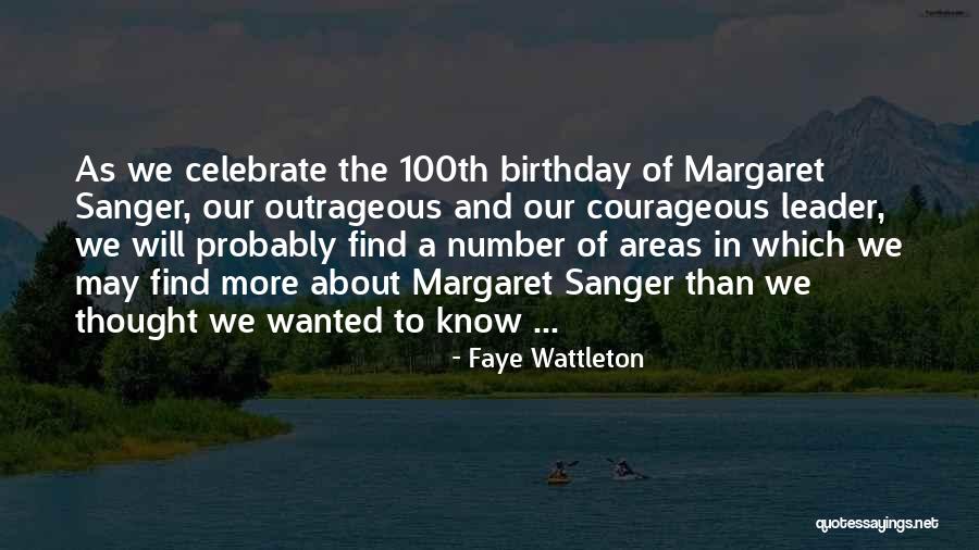 100th Birthday Quotes By Faye Wattleton