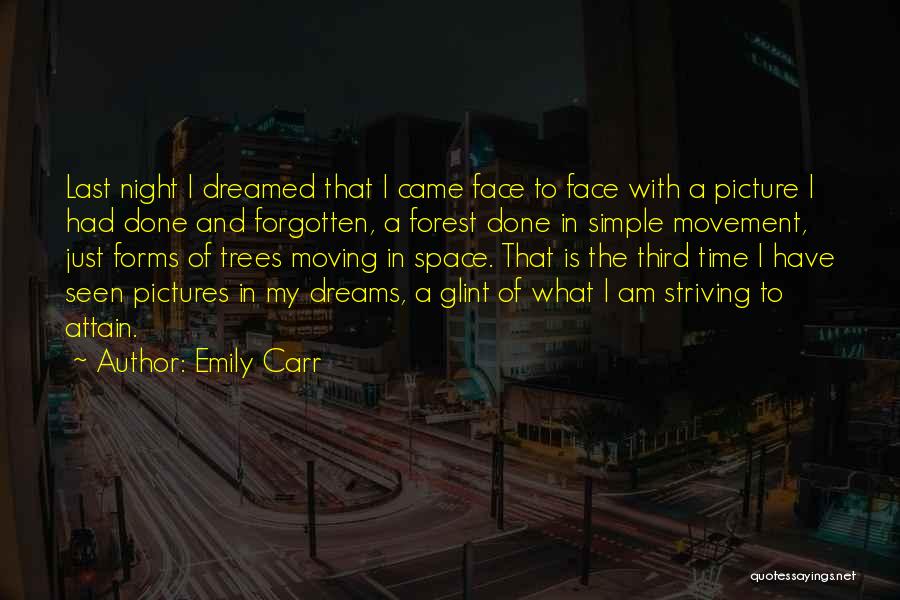 Emily Carr Quotes: Last Night I Dreamed That I Came Face To Face With A Picture I Had Done And Forgotten, A Forest