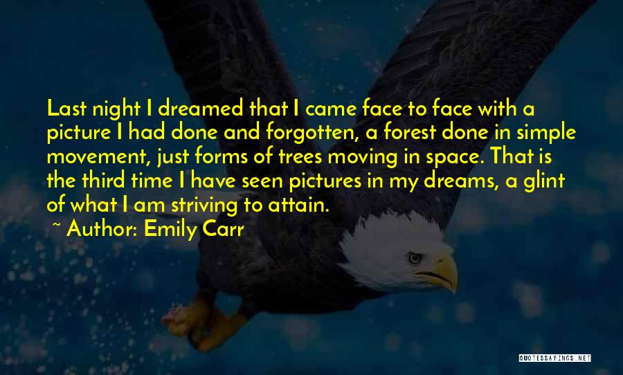 Emily Carr Quotes: Last Night I Dreamed That I Came Face To Face With A Picture I Had Done And Forgotten, A Forest