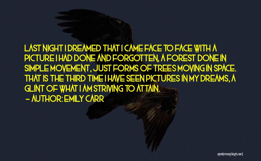 Emily Carr Quotes: Last Night I Dreamed That I Came Face To Face With A Picture I Had Done And Forgotten, A Forest