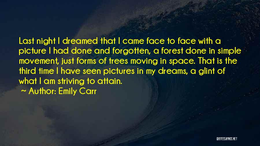 Emily Carr Quotes: Last Night I Dreamed That I Came Face To Face With A Picture I Had Done And Forgotten, A Forest