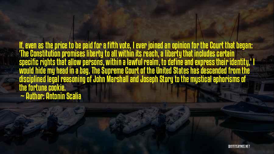 Antonin Scalia Quotes: If, Even As The Price To Be Paid For A Fifth Vote, I Ever Joined An Opinion For The Court