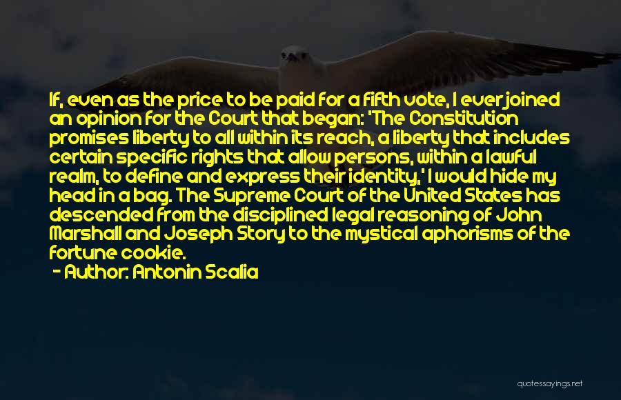 Antonin Scalia Quotes: If, Even As The Price To Be Paid For A Fifth Vote, I Ever Joined An Opinion For The Court