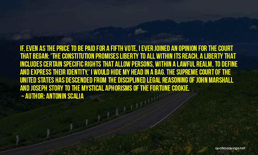 Antonin Scalia Quotes: If, Even As The Price To Be Paid For A Fifth Vote, I Ever Joined An Opinion For The Court