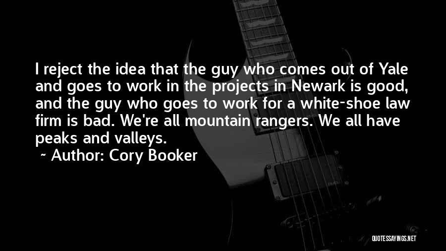 Cory Booker Quotes: I Reject The Idea That The Guy Who Comes Out Of Yale And Goes To Work In The Projects In