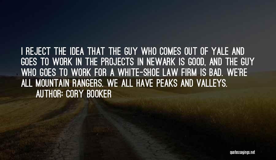 Cory Booker Quotes: I Reject The Idea That The Guy Who Comes Out Of Yale And Goes To Work In The Projects In