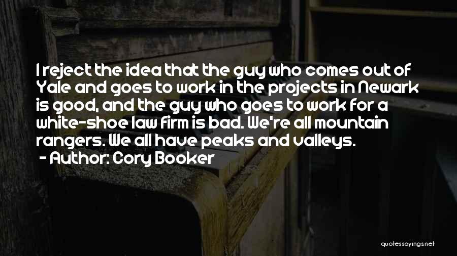 Cory Booker Quotes: I Reject The Idea That The Guy Who Comes Out Of Yale And Goes To Work In The Projects In