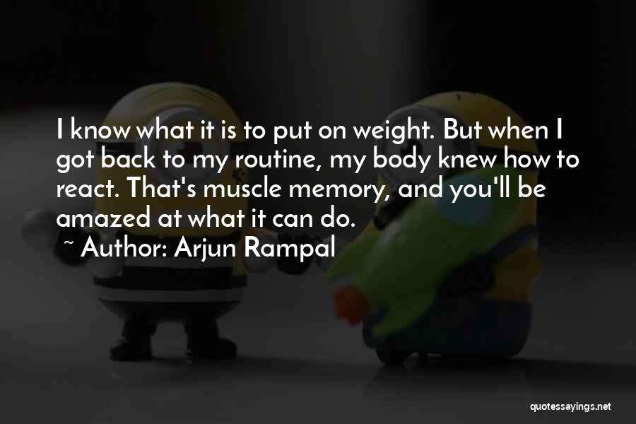Arjun Rampal Quotes: I Know What It Is To Put On Weight. But When I Got Back To My Routine, My Body Knew