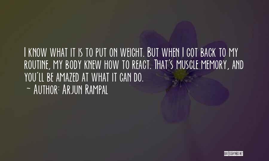 Arjun Rampal Quotes: I Know What It Is To Put On Weight. But When I Got Back To My Routine, My Body Knew