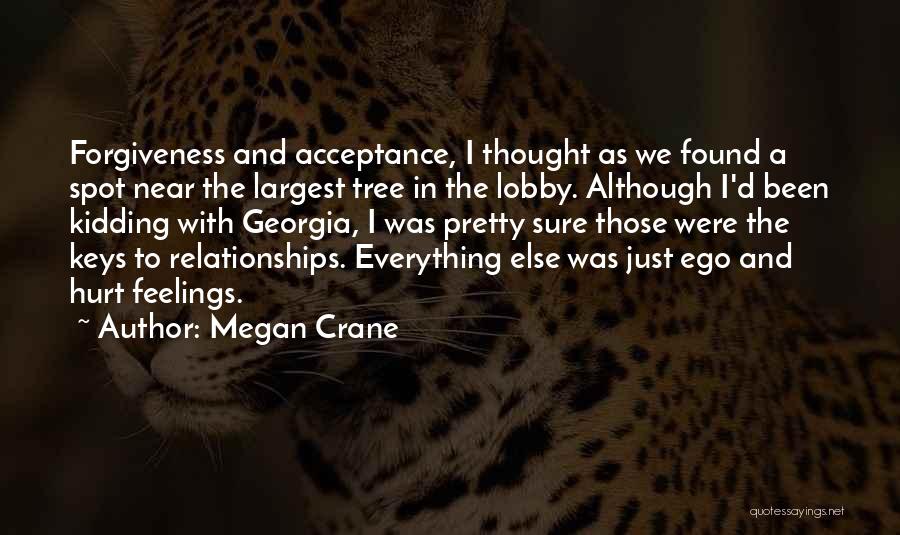 Megan Crane Quotes: Forgiveness And Acceptance, I Thought As We Found A Spot Near The Largest Tree In The Lobby. Although I'd Been