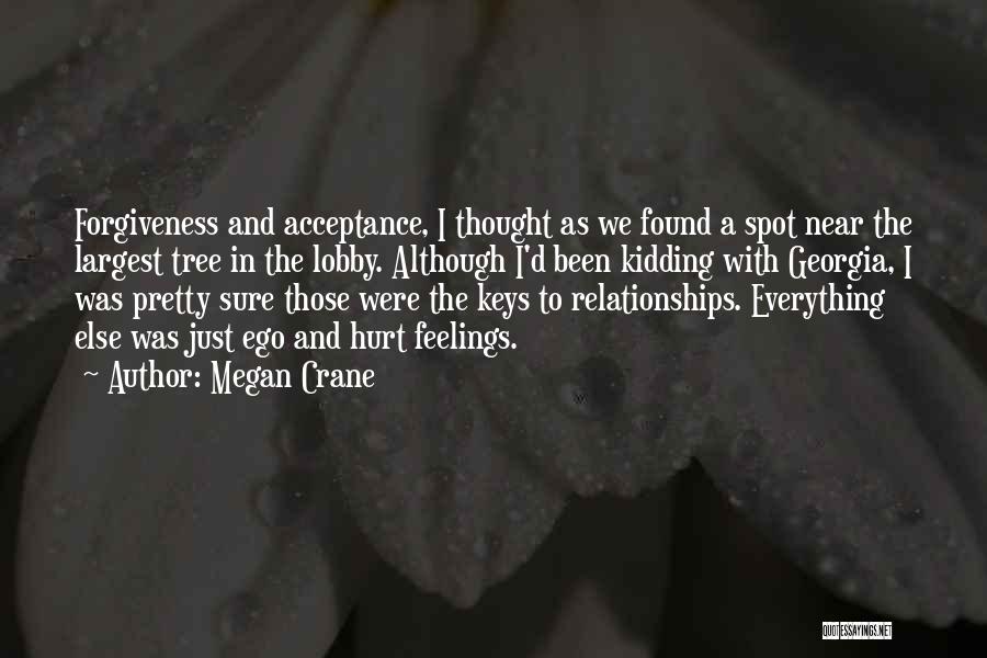 Megan Crane Quotes: Forgiveness And Acceptance, I Thought As We Found A Spot Near The Largest Tree In The Lobby. Although I'd Been