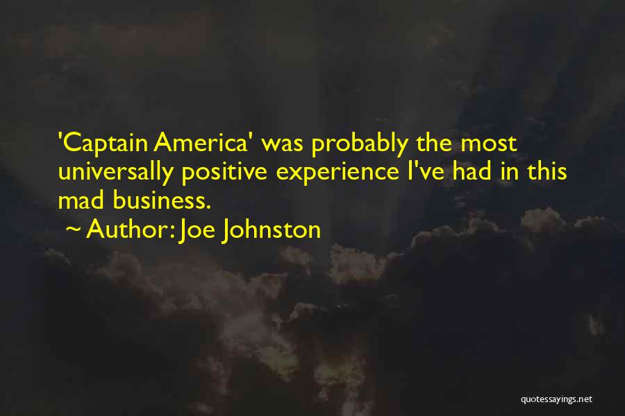 Joe Johnston Quotes: 'captain America' Was Probably The Most Universally Positive Experience I've Had In This Mad Business.