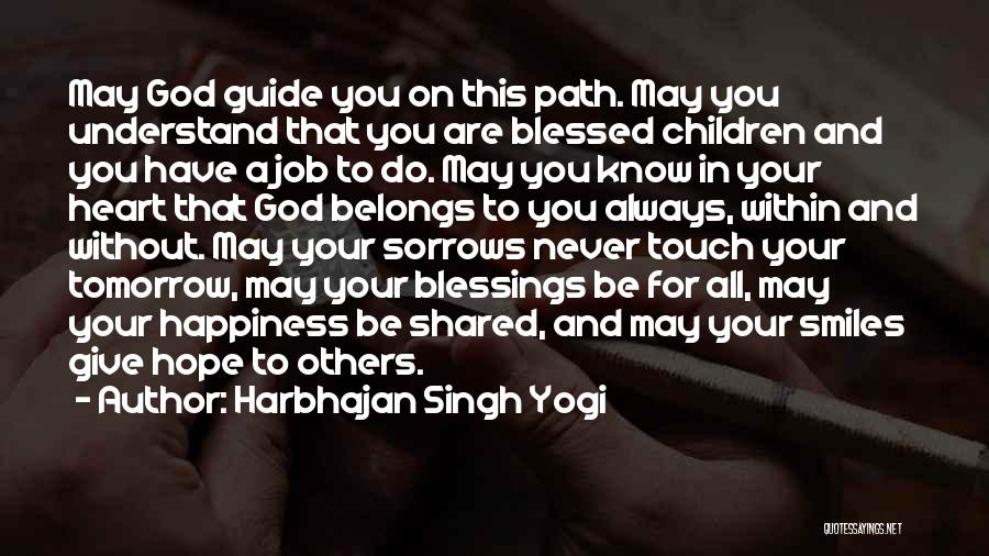 Harbhajan Singh Yogi Quotes: May God Guide You On This Path. May You Understand That You Are Blessed Children And You Have A Job