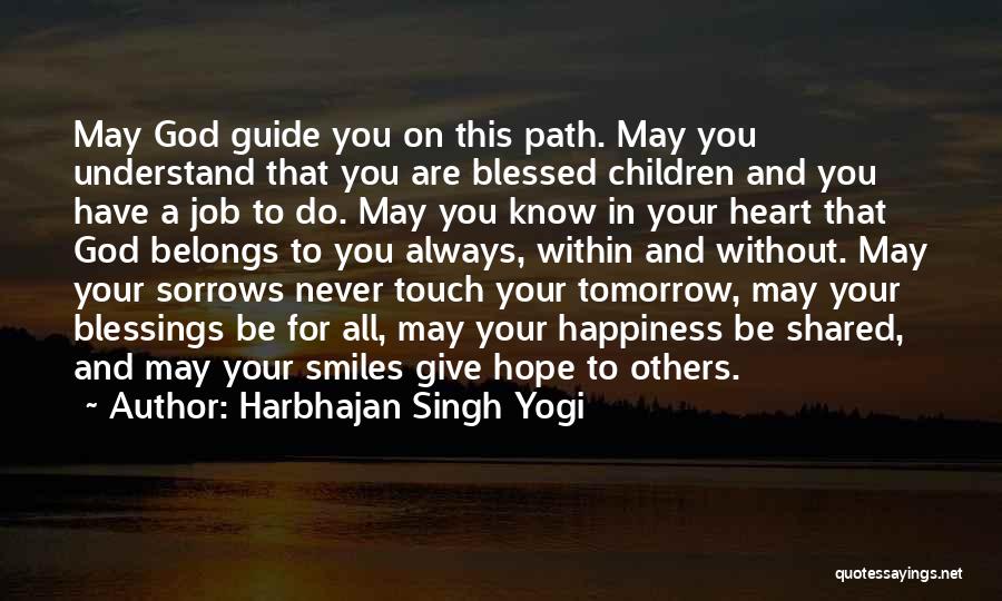 Harbhajan Singh Yogi Quotes: May God Guide You On This Path. May You Understand That You Are Blessed Children And You Have A Job