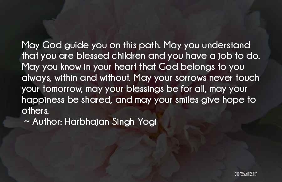 Harbhajan Singh Yogi Quotes: May God Guide You On This Path. May You Understand That You Are Blessed Children And You Have A Job