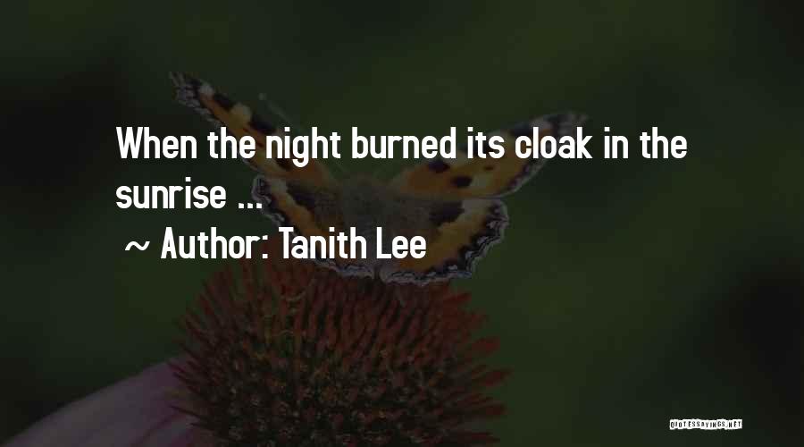 Tanith Lee Quotes: When The Night Burned Its Cloak In The Sunrise ...