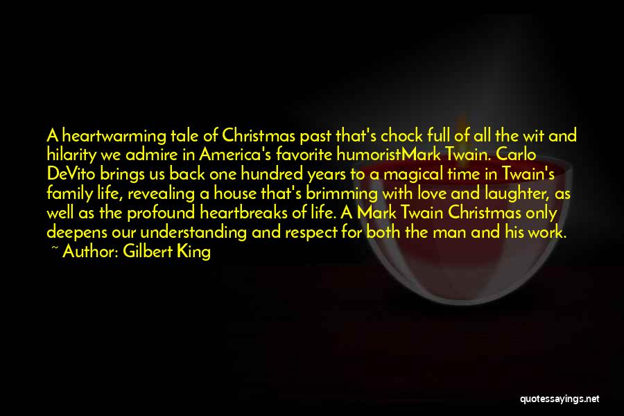 Gilbert King Quotes: A Heartwarming Tale Of Christmas Past That's Chock Full Of All The Wit And Hilarity We Admire In America's Favorite