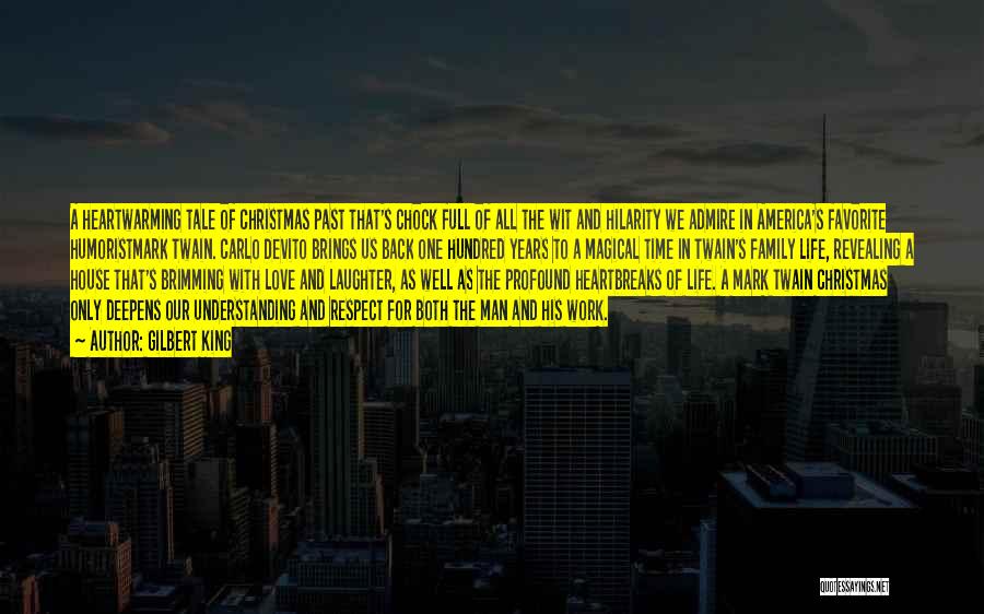 Gilbert King Quotes: A Heartwarming Tale Of Christmas Past That's Chock Full Of All The Wit And Hilarity We Admire In America's Favorite