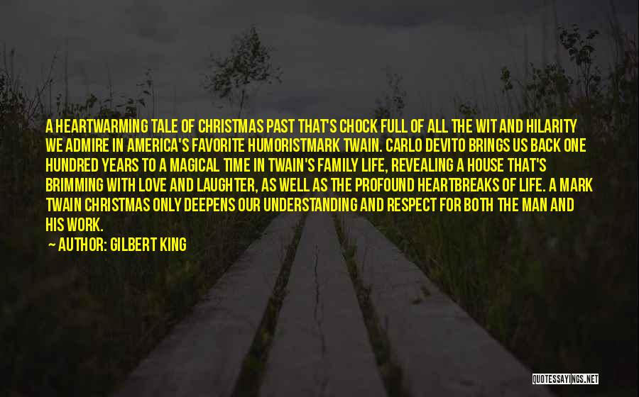 Gilbert King Quotes: A Heartwarming Tale Of Christmas Past That's Chock Full Of All The Wit And Hilarity We Admire In America's Favorite