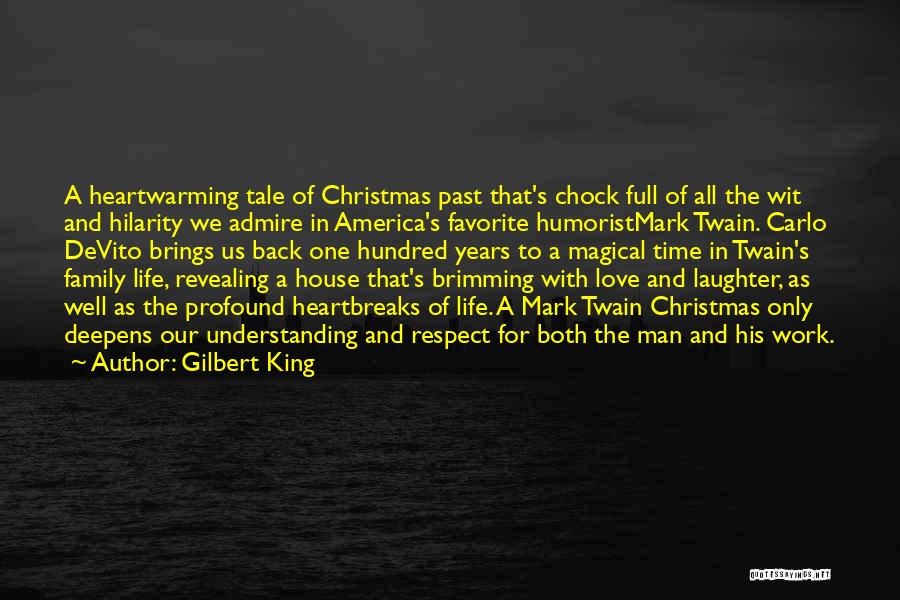 Gilbert King Quotes: A Heartwarming Tale Of Christmas Past That's Chock Full Of All The Wit And Hilarity We Admire In America's Favorite