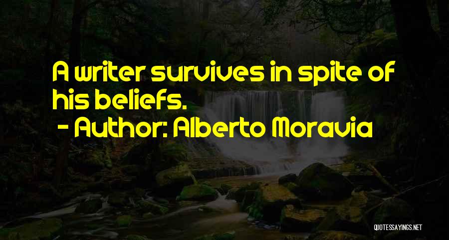 Alberto Moravia Quotes: A Writer Survives In Spite Of His Beliefs.