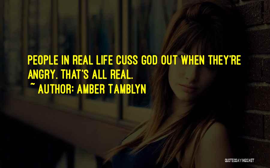 Amber Tamblyn Quotes: People In Real Life Cuss God Out When They're Angry. That's All Real.