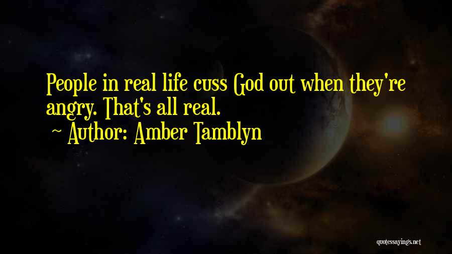 Amber Tamblyn Quotes: People In Real Life Cuss God Out When They're Angry. That's All Real.