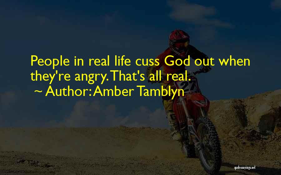 Amber Tamblyn Quotes: People In Real Life Cuss God Out When They're Angry. That's All Real.