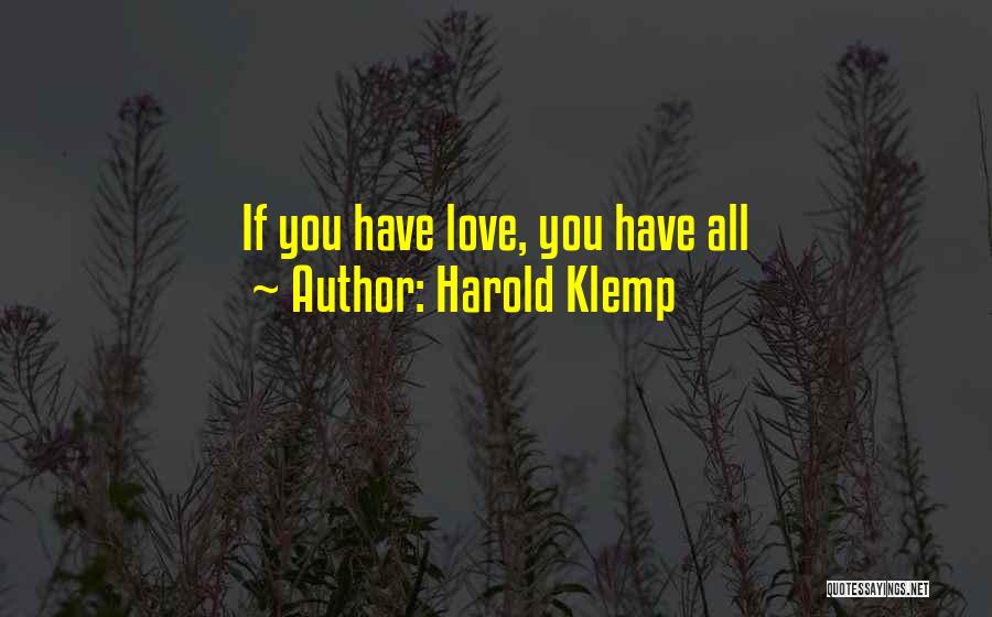 Harold Klemp Quotes: If You Have Love, You Have All